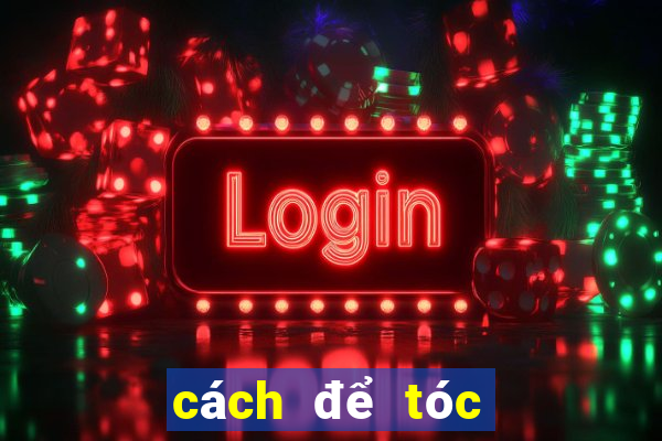 cách để tóc mái lâu bết