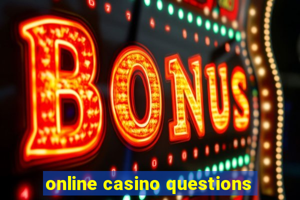 online casino questions