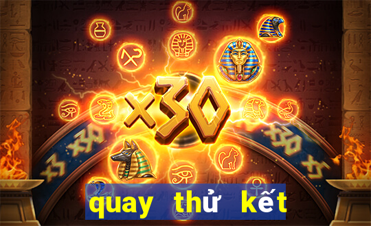 quay thử kết quả xổ số miền bắc hôm nay