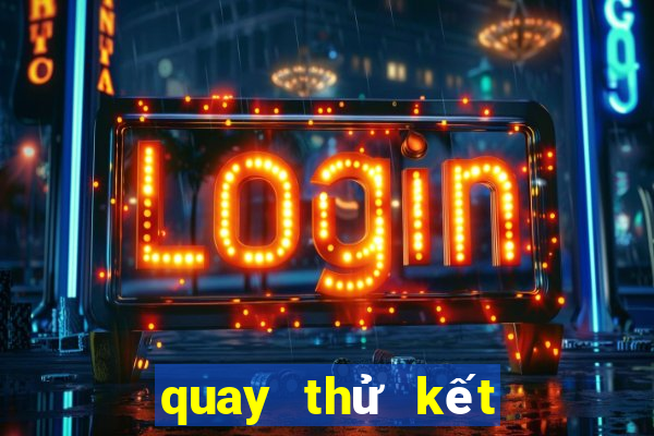 quay thử kết quả xổ số miền bắc hôm nay