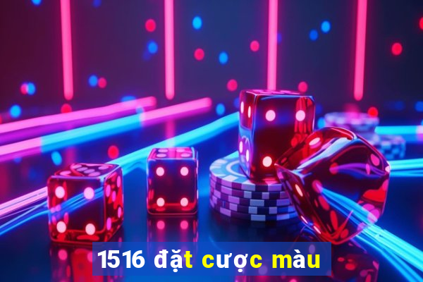 1516 đặt cược màu