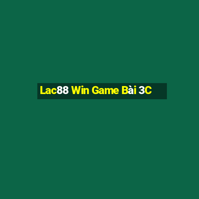 Lac88 Win Game Bài 3C