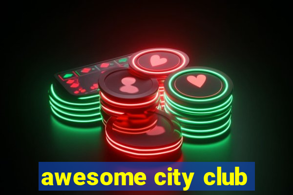 awesome city club