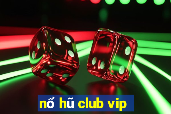 nổ hũ club vip