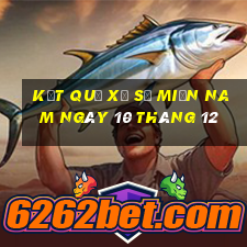 kết quả xổ số miền nam ngày 10 tháng 12