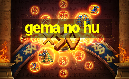 gema no hu