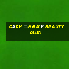 cách đăng ký beauty club