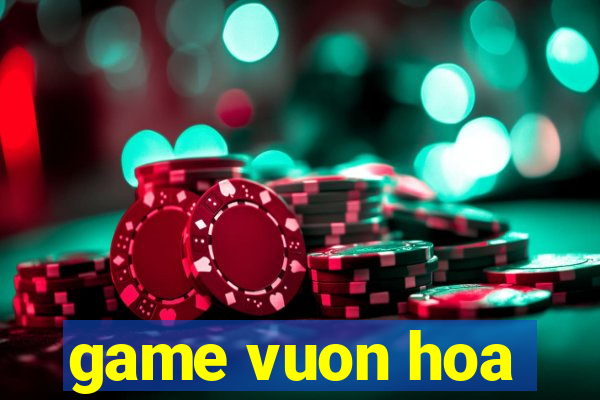 game vuon hoa