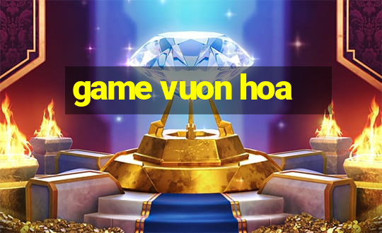 game vuon hoa