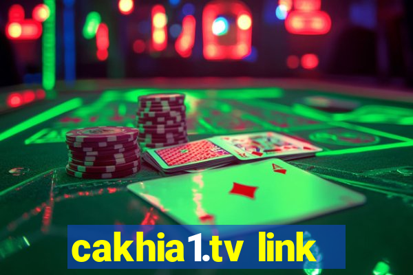 cakhia1.tv link