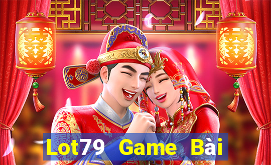 Lot79 Game Bài Online Đổi Thưởng