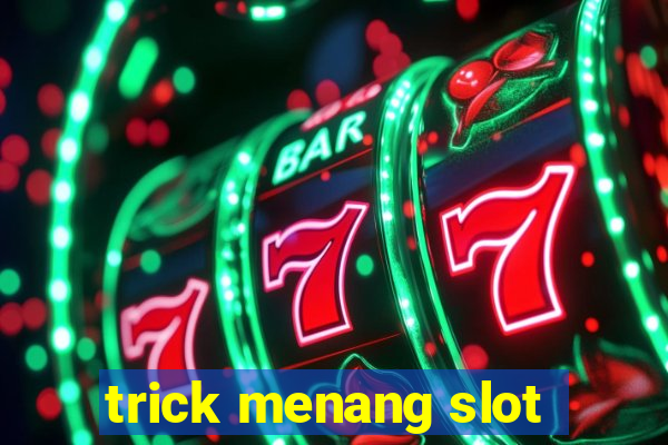 trick menang slot