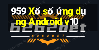 959 Xổ số ứng dụng Android v10