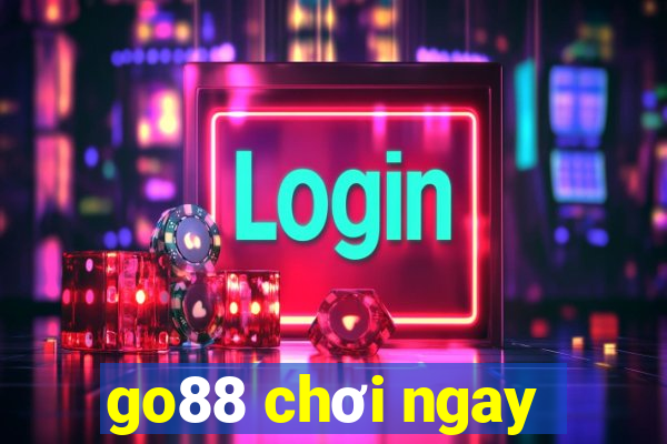 go88 chơi ngay