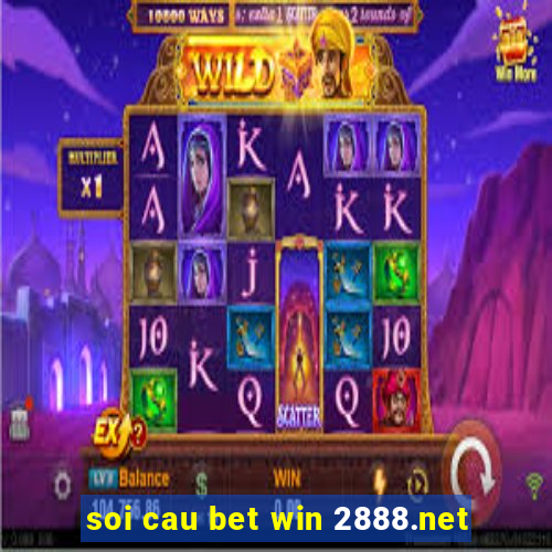 soi cau bet win 2888.net