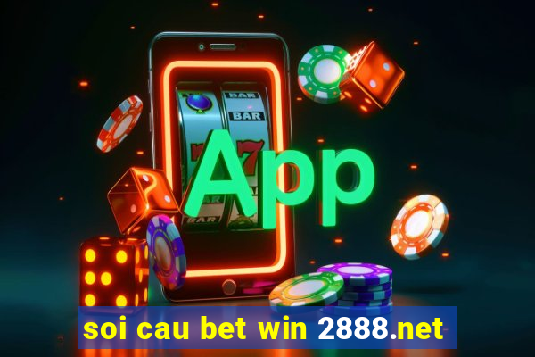 soi cau bet win 2888.net