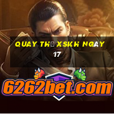 Quay thử XSKH ngày 17