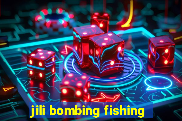 jili bombing fishing