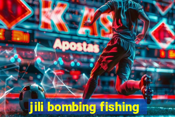 jili bombing fishing