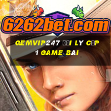 Gemvip247 Đại Lý Cấp 1 Game Bài