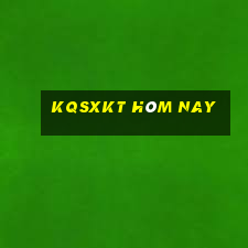 kqsxkt hôm nay