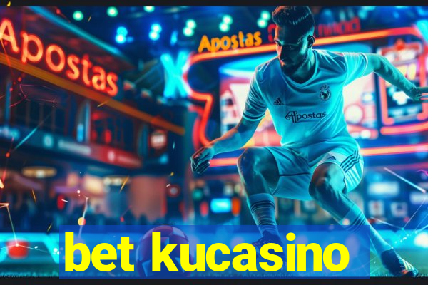 bet kucasino