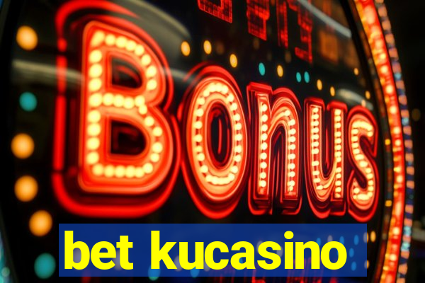 bet kucasino