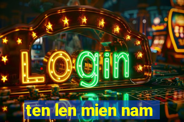 ten len mien nam