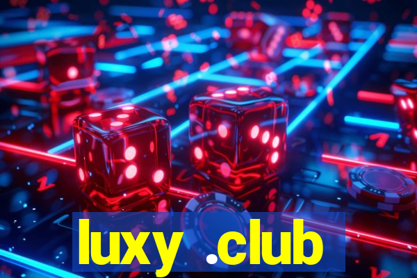 luxy .club