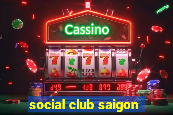 social club saigon