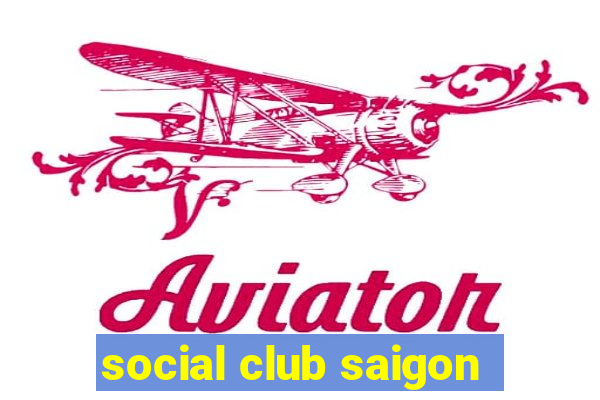 social club saigon