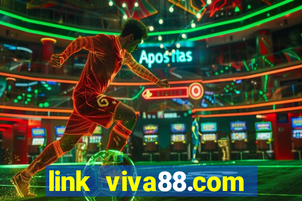 link viva88.com vào viva88 trên điên thoại