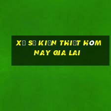 xổ số kiến thiết hôm nay gia lai