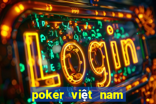 poker việt nam là gì