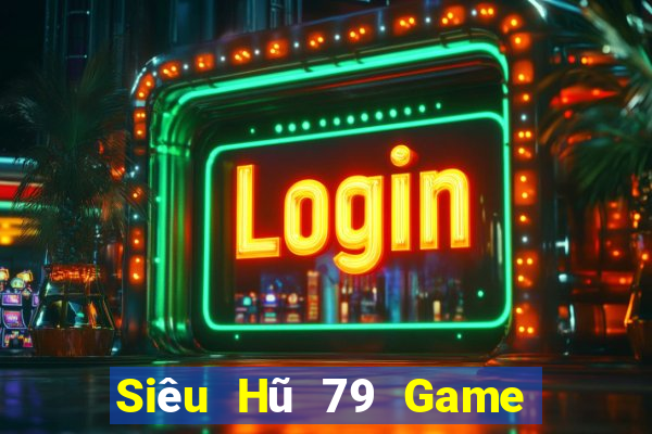 Siêu Hũ 79 Game Bài 247