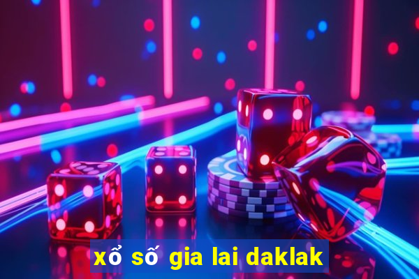 xổ số gia lai daklak