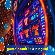 game bomb it 4 2 nguoi