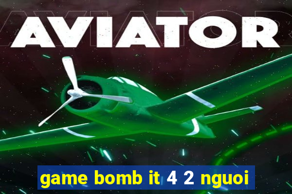 game bomb it 4 2 nguoi