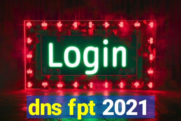 dns fpt 2021