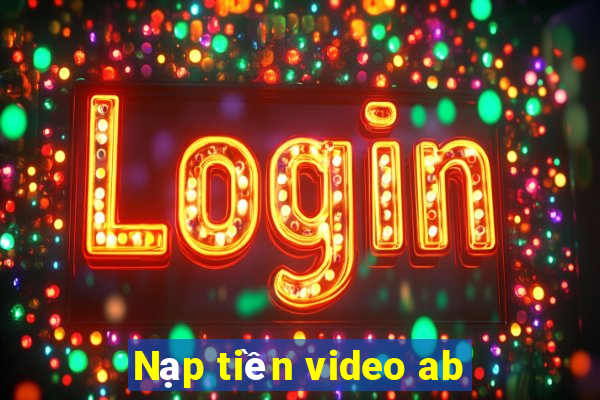 Nạp tiền video ab