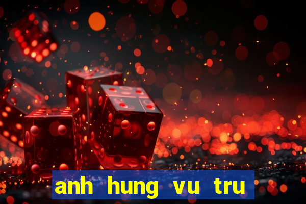 anh hung vu tru tap 5