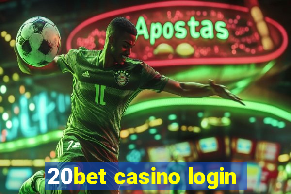 20bet casino login