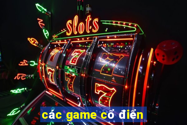 các game cổ điển