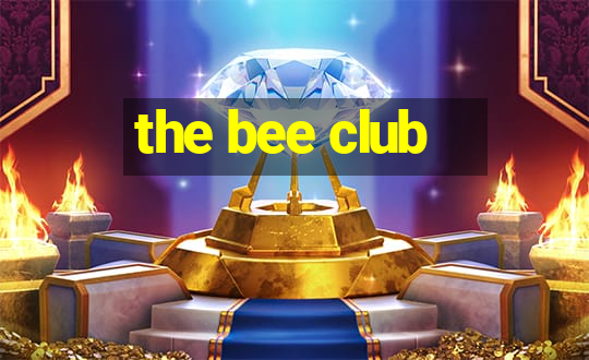 the bee club