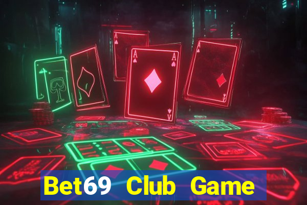 Bet69 Club Game Bài Quốc Tế