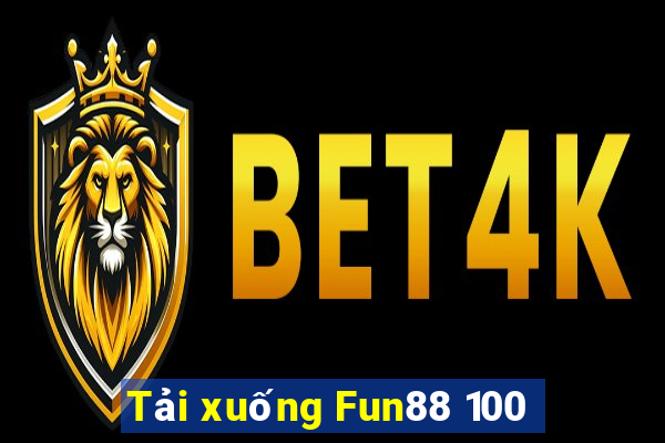 Tải xuống Fun88 100