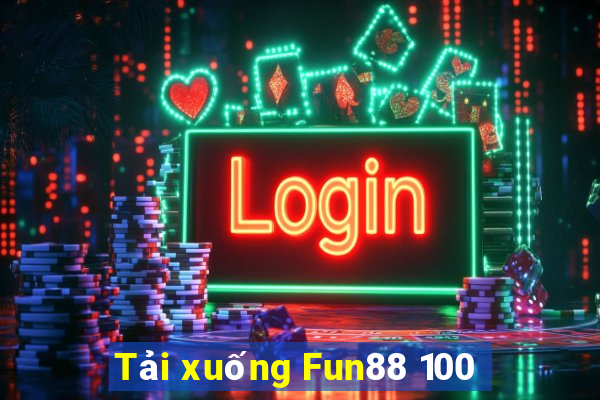 Tải xuống Fun88 100