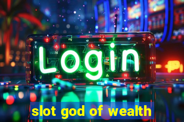 slot god of wealth