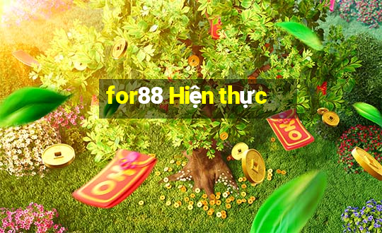 for88 Hiện thực