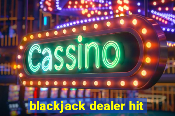 blackjack dealer hit